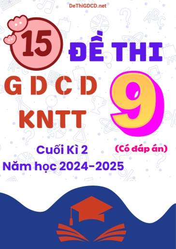 Bộ 15 Đề thi GDCD 9 Kết Nối Tri Thức cuối Kì 2 năm học 2024-2025 (Có đáp án) Bộ 15 Đề thi GDCD 9 Kết Nối Tri Thức cuối Kì 2 năm học 2024-2025 (Có đáp án)
