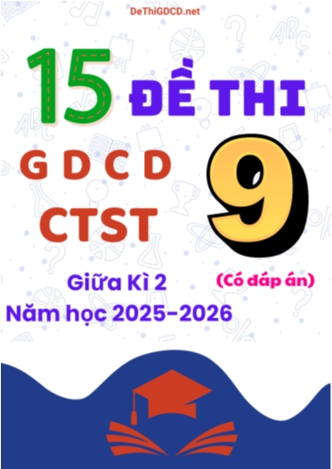 Bộ 15 Đề thi GDCD 9 Chân Trời Sáng Tạo giữa Kì 2 năm học 2025-2026 (Có đáp án)