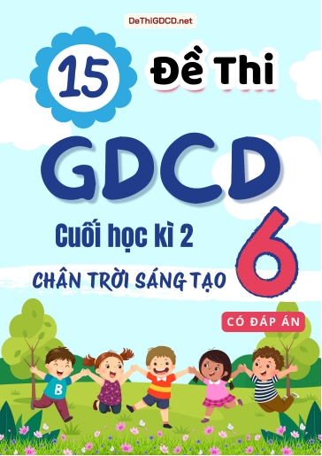 Bộ 15 Đề thi cuối Kì 2 môn GDCD Lớp 6 Chân Trời Sáng Tạo (Có đáp án)