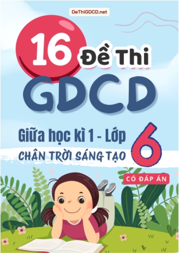 Bộ 16 Đề thi giữa Kì 1 môn GDCD Lớp 6 Chân Trời Sáng Tạo (Có đáp án)