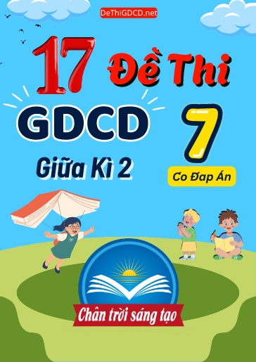 Bộ 17 Đề thi GDCD Lớp 7 giữa Kì 2 Chân Trời Sáng Tạo (Có đáp án)
