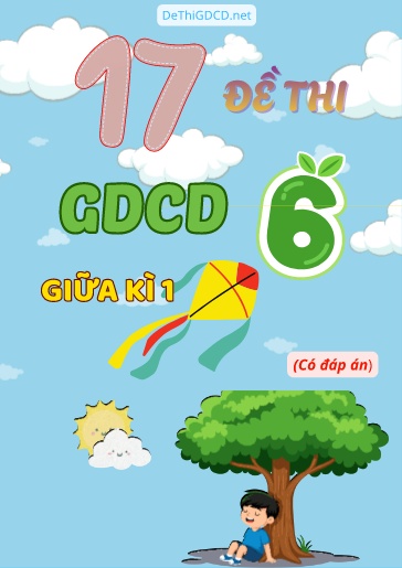 Bộ 17 Đề thi giữa Kì 1 môn GDCD Lớp 6 Cánh Diều (Có đáp án)