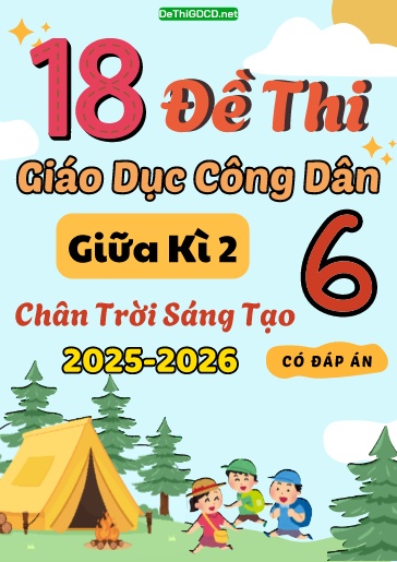 Bộ 18 Đề thi GDCD Lớp 6 giữa Kì 2 sách CTST năm học 2025-2026 (Có đáp án)
