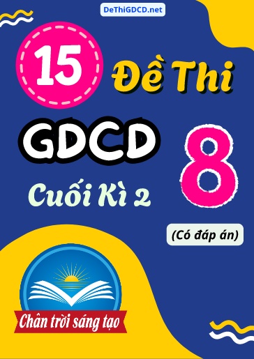 Bộ 15 Đề thi GDCD 8 sách Chân Trời Sáng Tạo cuối Kì 2 (Có đáp án)