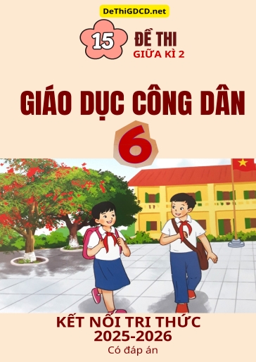 Bộ 15 Đề thi giữa Kì 2 Giáo dục công dân 6 Kết Nối Tri Thức 2025-2026 (Có đáp án)