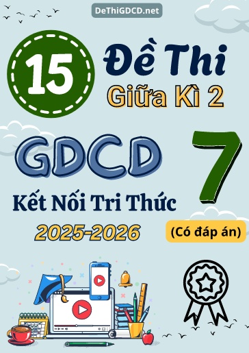 Bộ 15 Đề thi giữa Kì 2 Giáo dục công dân 7 Kết Nối Tri Thức 2025-2026 (Có đáp án)
