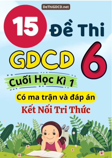 Bộ 15 Đề thi GDCD Lớp 6 cuối học kì 1 có ma trận và đáp án (Kết nối tri thức)