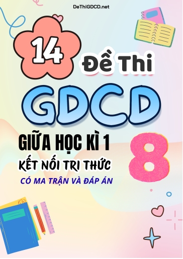 Bộ 14 Đề thi GDCD Lớp 8 giữa học kì 2 có ma trận và đáp án (Kết nối tri thức)