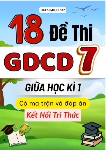 Bộ 18 Đề thi GDCD Lớp 7 giữa học kì 1 có ma trận và đáp án (Kết nối tri thức)