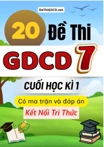 Bộ 20 Đề thi GDCD Lớp 7 cuối học kì 1 có ma trận và đáp án (Kết nối tri thức)